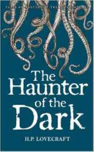 The Haunter Of The Dark: Collected Short Stories Vol Iii