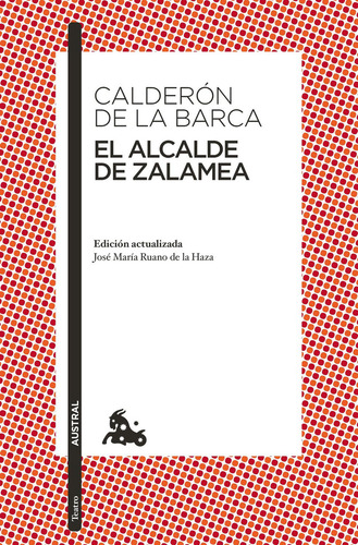 Libro El Alcalde De Zalamea De Pedro Calderon De La Barca Editorial Austral