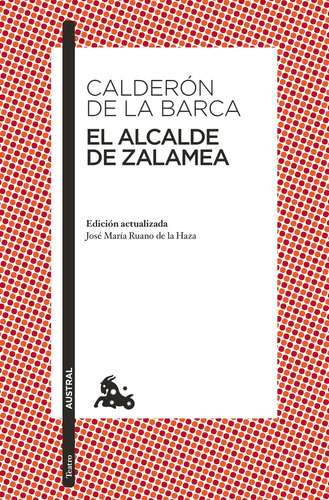 El Alcalde de Zalamea: No, de Calderón de la Barca, Pedro., vol. 1. Editorial Austral, tapa pasta blanda, edición 1 en español, 2023