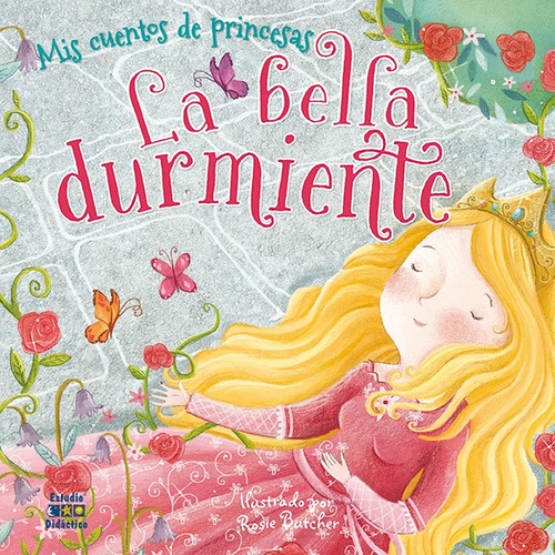 La Bella Durmiente - Mis Cuentos De Princesas - R. Butcher