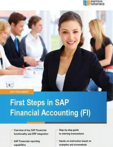 First Steps In Sap Financial Accounting (fi), De Ann Cacciottolli., Vol. 1. Editorial Createspace Independent Publishing Platform, Tapa Blanda En Inglés
