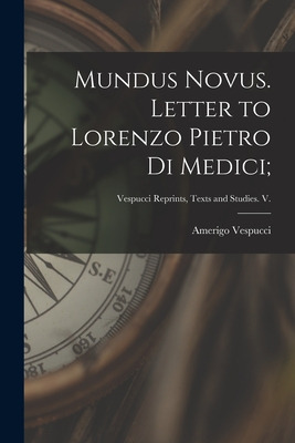 Libro Mundus Novus. Letter To Lorenzo Pietro Di Medici; -...