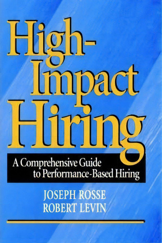 High-impact Hiring, De Joseph G. Rosse. Editorial John Wiley Sons Inc, Tapa Dura En Inglés