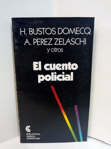 El Cuento Policial - H. Bustos D. / A. Perez Z. 