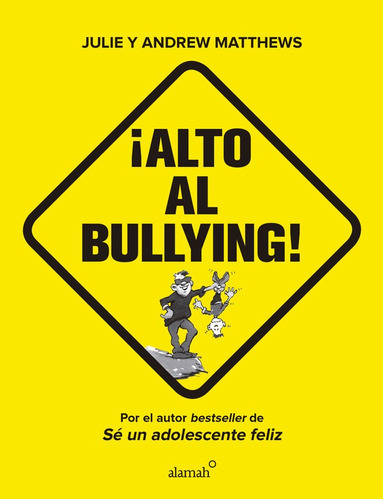 Alto al bullying, de Matthews, Andrew. Editorial Alamah, tapa blanda en español, 2016