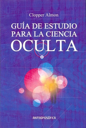 Guia De Estudio Para La Ciencia Oculta, Una - Almon, de Almon Clopper. Editorial Antroposófica en español