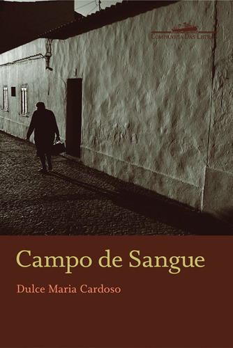 Campo De Sangue, De Dulce Maria Cardoso. Editora Companhia Das Letras, Capa Mole Em Português