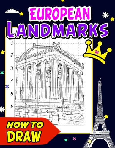 Libro: Cómo Dibujar Monumentos Europeos: Dibujo Paso A Paso