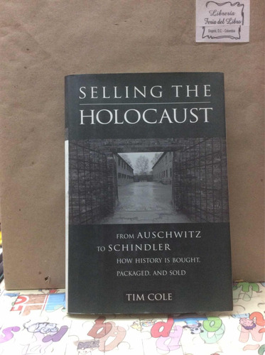 Vendiendo El Holocausto- Tim Cole- En Inglés- Año 1999