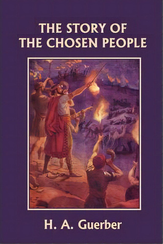 The Story Of The Chosen People (yesterday's Classics), De H. A. Guerber. Editorial Yesterdays Classics, Tapa Blanda En Inglés