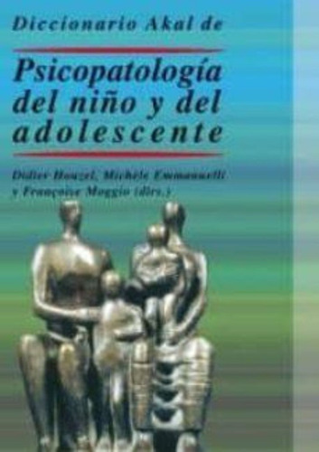 Diccionario Akal De Psicopatologia Del Nino Y Del Adolescent
