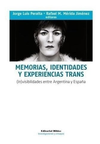 Memorias Identidades Y Experiencias Trans - Biblos