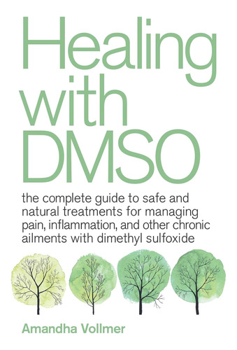 Libro: Healing With Dmso: The Complete Guide To Safe And Nat