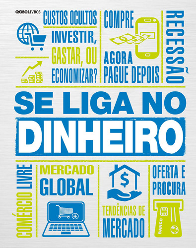 Se liga no dinheiro, de Vários autores. Série Se liga Editora Globo S/A, capa dura em português, 2017