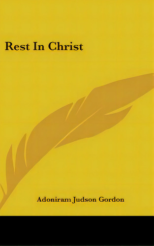Rest In Christ, De Gordon, Adoniram Judson. Editorial Kessinger Pub Llc, Tapa Dura En Inglés