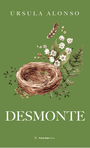 Desmonte, De Alonso , Úrsula.., Vol. 1.0. Editorial Punto Rojo Libros S.l., Tapa Blanda, Edición 1.0 En Español, 2032