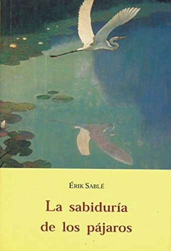 La Sabiduria De Los Pajaros