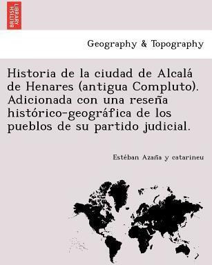 Libro Historia De La Ciudad De Alcala De Henares (antigua...