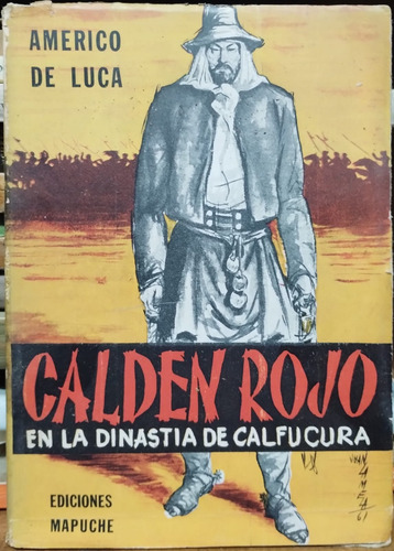 Calden Rojo. (en La Dinastía De Calfucura). Luca  Américo De