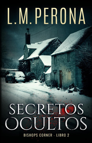 Libro: Secretos Ocultos: Una Novela De Misterio Y Suspense (