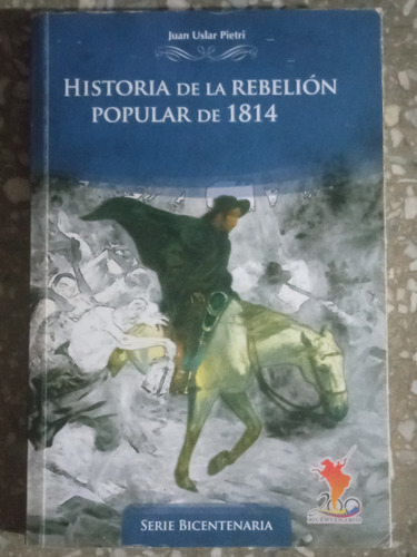 Historia De La Rebelión Popular De 1814 - Juan Uslar Pietri
