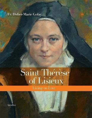 Libro Saint Therese Of Lisieux : Living On Love - Didier-...