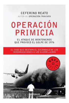 Libro Operacion Primicia El Ataque De Montoneros Que Provoco