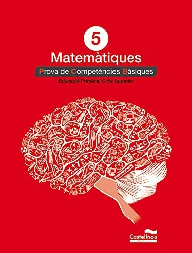 Matemàtiques 5: Proves Competències Bàsiques (prova Competèn