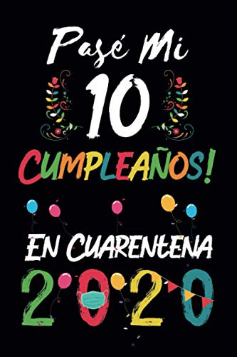 Pase Mi 10 Cumpleaños En Cuarentena 2020: Regalos De Cumplea