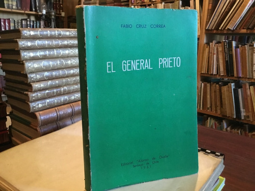 El General Prieto - Fabio Cruz Correa - 1951 Muy Escaso