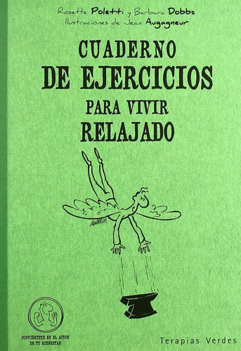 Cuaderno De Ejercicios. Para Vivir Relajado, De Rosette Poletti, Barbara Dobbs. Editorial Lectio / Terapias Verdes, Tapa Blanda En Español, 2016