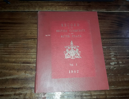 Record Of The British Community Is The River Plate Vol1 1902