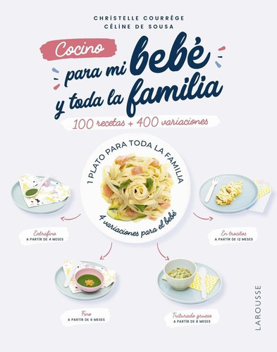 Cocino para mi bebÃÂ© y toda la familia, de Courrège, Christelle. Editorial Larousse, tapa blanda en español