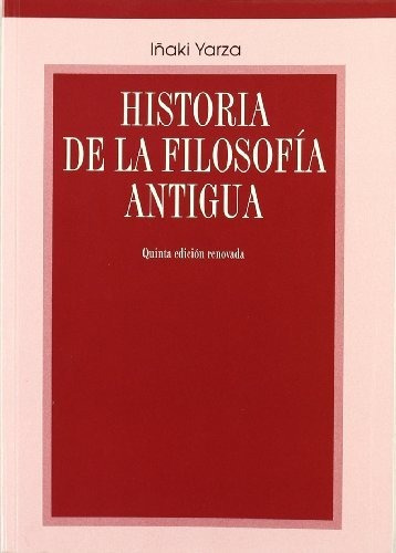 Libro Historia De La Filosofia Antigua  De Yarza Ignacio
