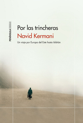 Por Las Trincheras, De Navid Kermani. Editorial Ediciones Península En Español