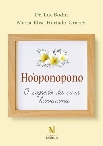 Hooponopono - O Segredo Da Cura Havaiana