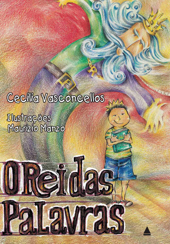 O rei das palavras, de Vasconcellos, Cecília. Editorial Editora Nova Fronteira Participações S/A, capa mole em português, 2017