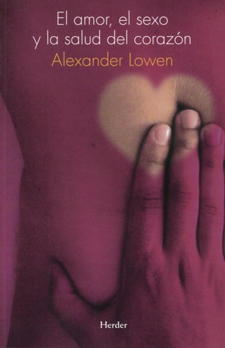 Libro El Amor, El Sexo Y La Salud Del Corazón