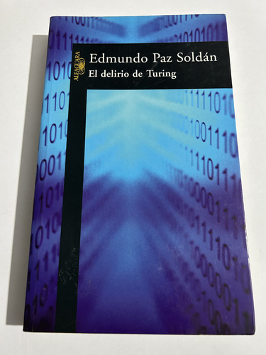 Libro El Deliro De Turing - Paz Soldán - Excelente Estado