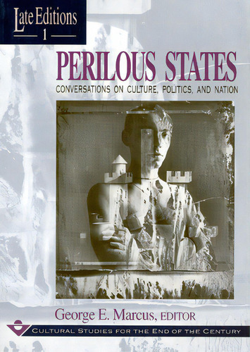 Perilous States: Conversations On Culture, Politics, And Nation, De Marcus, George E.. Editorial Univ Of Chicago Pr, Tapa Blanda En Inglés