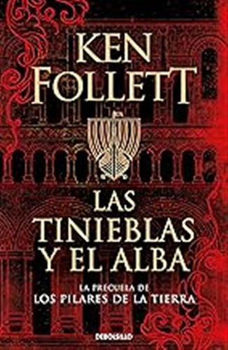 Las Tinieblas Y El Alba (la Precuela De Los Pilares De La Ti