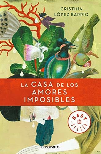 Casa De Los Amores Imposibles,la - Lopez Barrio,cristina