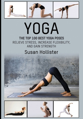 Libro Yoga: The Top 100 Best Yoga Poses: Relieve Stress, ...