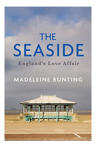 The Seaside - Madeleine Bunting. Eb7