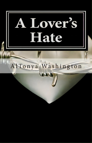 A Lover's Hate: Ramsey Tesano Ii, De Washington, Altonya., Vol. 1. Editorial Createspace, Tapa Blanda En Inglés