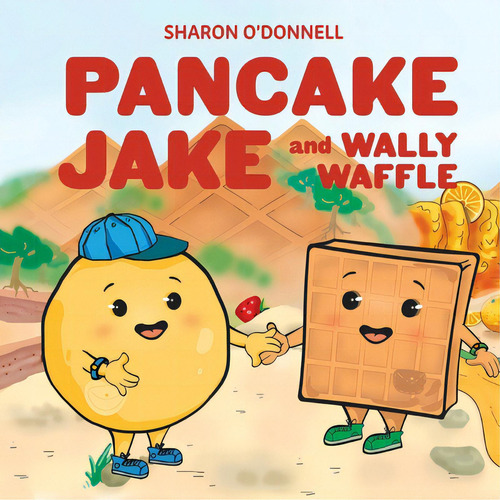 Pancake Jake And Wally Waffle, De O'donnell, Sharon J.. Editorial Light Messages, Tapa Blanda En Inglés