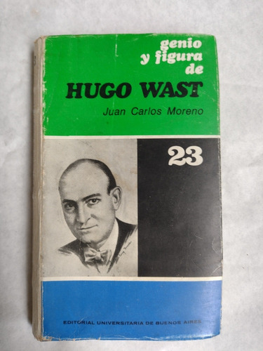 Genio Y Figura De Hugo Wast - Moreno, Juan Carlos