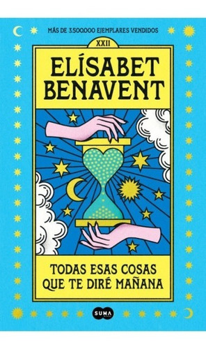 Todas Esas Cosas Que Te Dire Mañana - Elísabet Benavent