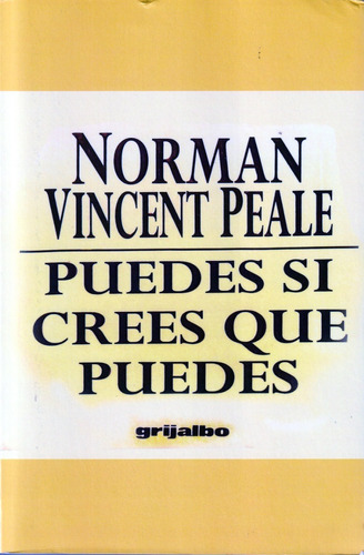 Puedes Si Crees Que Puedes. Norman Vincent Peale