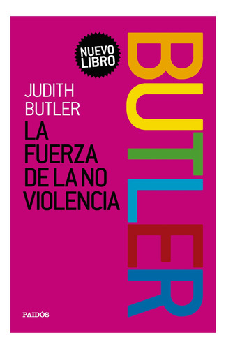 La Fuerza De La No Violencia, De Butler, Judith. Editorial Paidós, Tapa Blanda, Edición 1 En Español, 2020